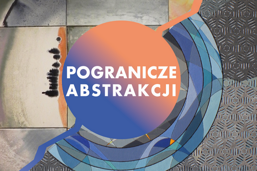 POGRANICZE ABSTRAKCJI 525x350