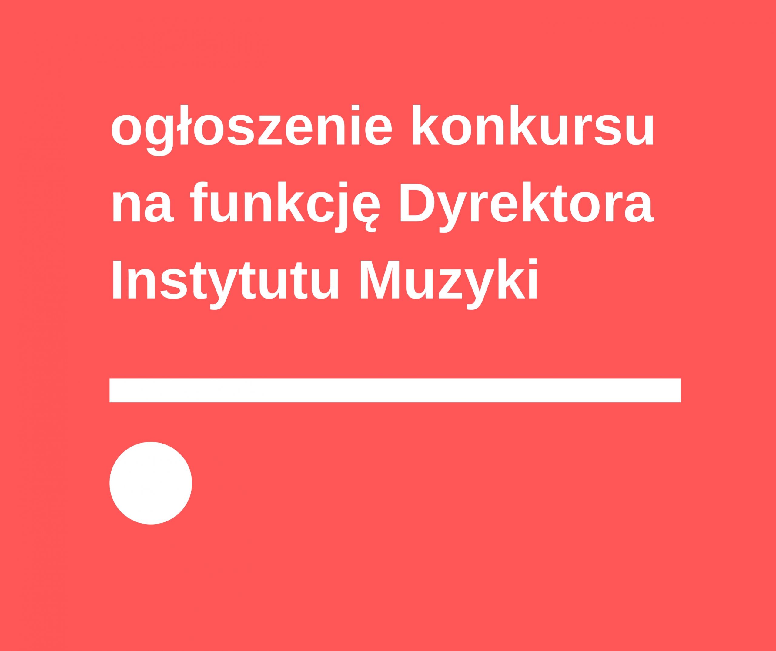 Zdjęcie do artykułu: Konkurs na funkcję Dyrektora Instytutu Muzyki
