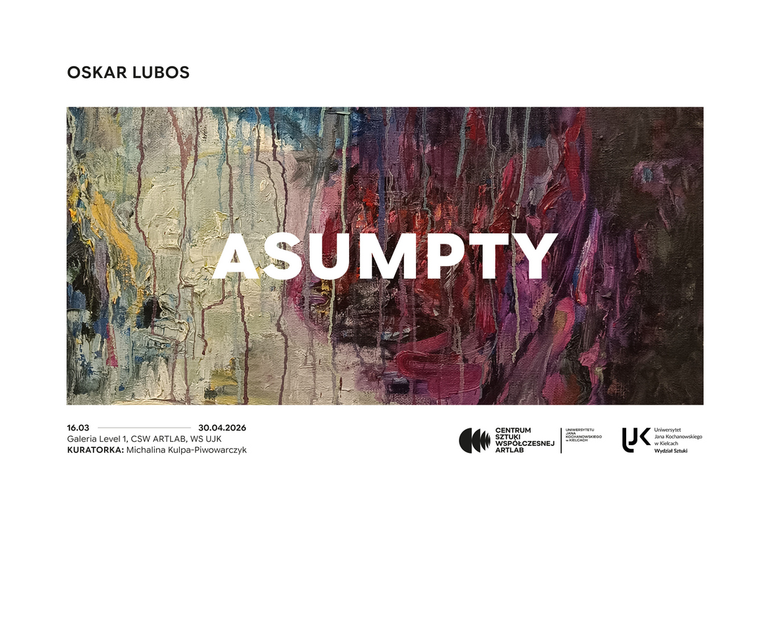 ☞ZAPROSZENIE > wernisaż wystawy Oskara Lubosa  pt. „ASUMPTY”